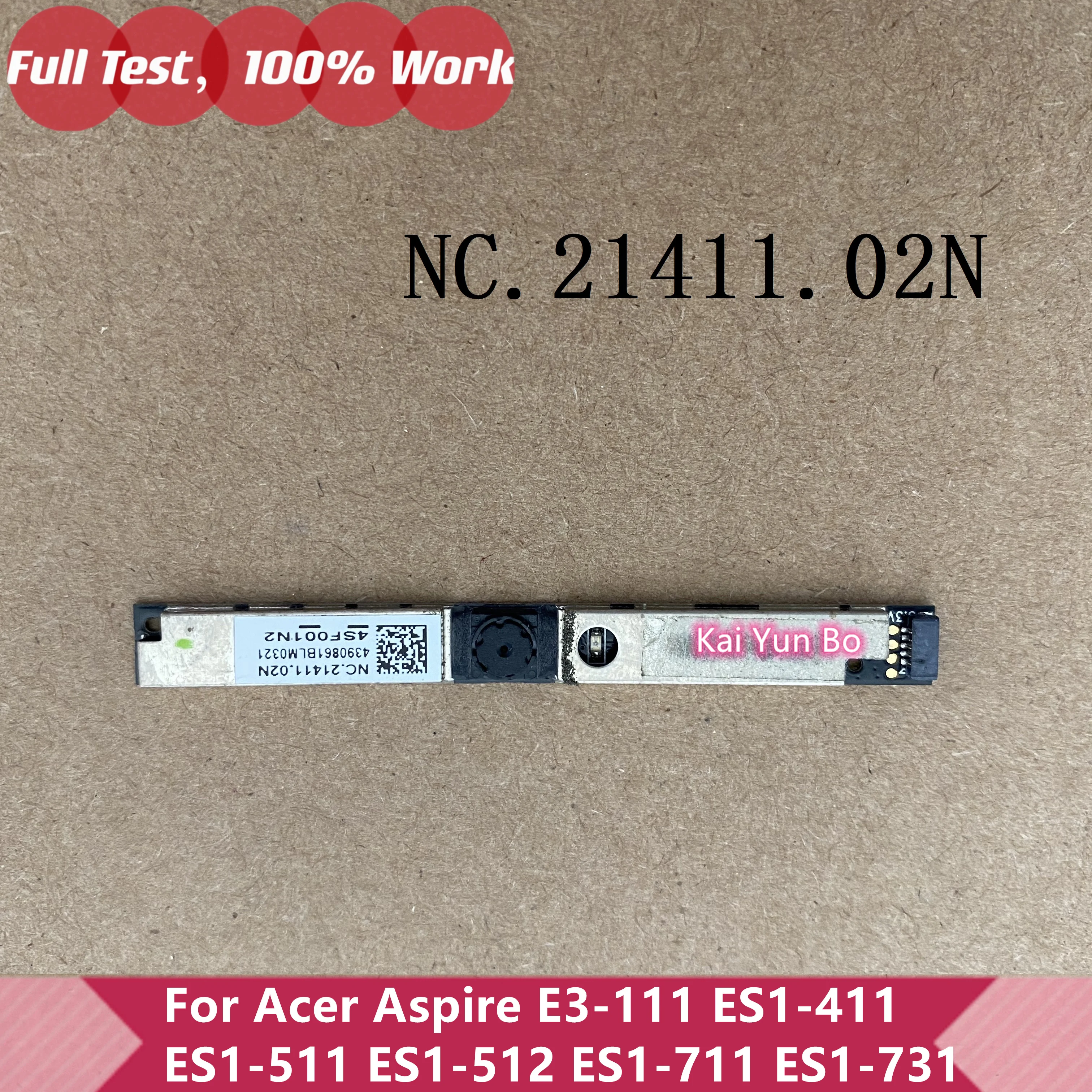

Genuine Laptop Webcam Camera NC.21411.02N For Acer Aspire E3-111 ES1-411 ES1-511 ES1-512 ES1-711 ES1-731 ES1-523 ES1-711-P14W
