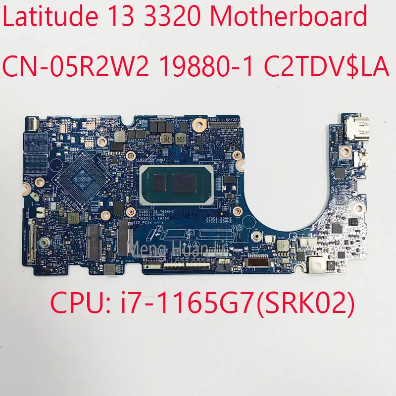 

05R2W2 3320 материнская плата 19880-1 C2TDV CN-05R2W2 для Latitude 13 3320 CPU:i7-1165G7(SRK02) UMA DDR4 100% Test OK