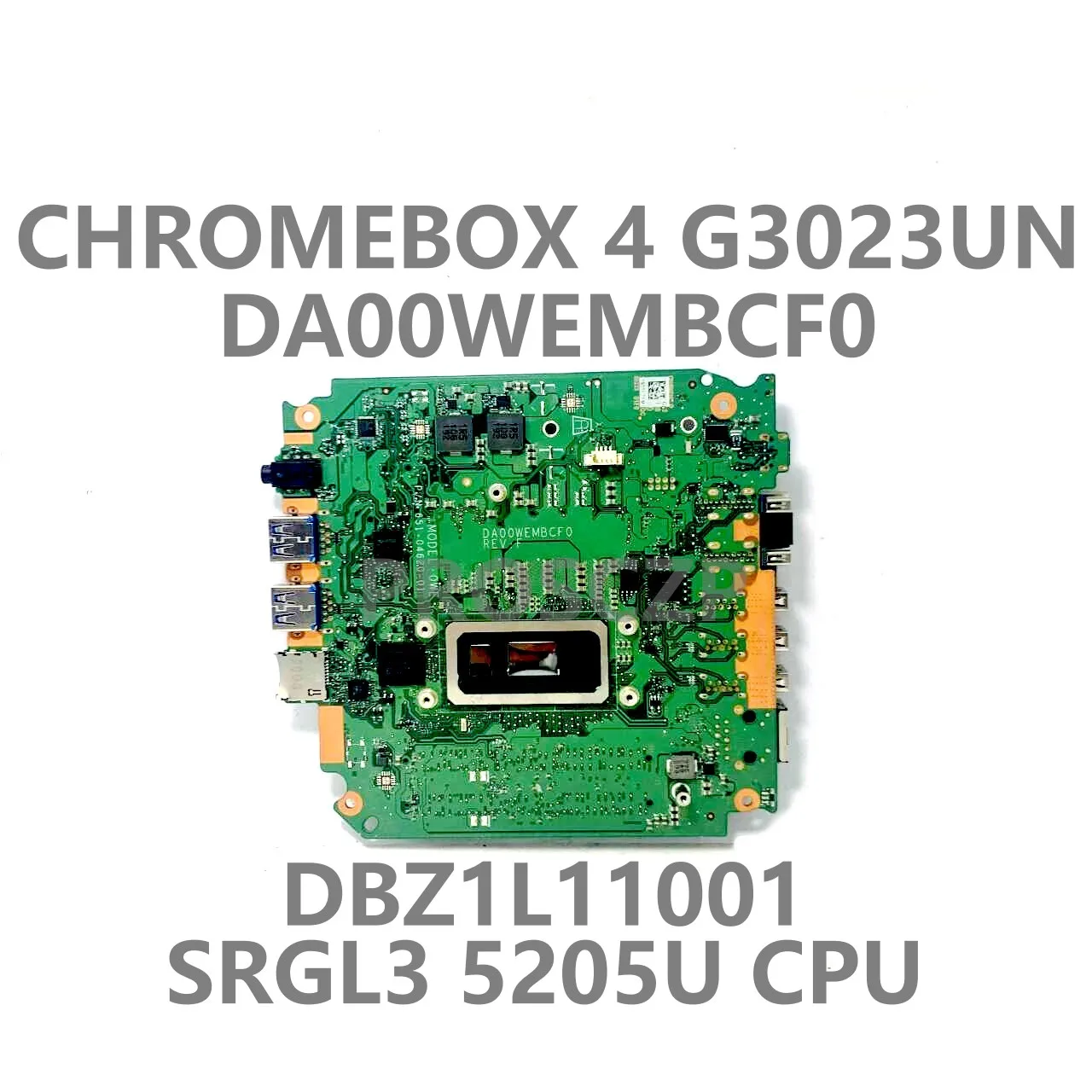 

Материнская плата для ноутбука ASUS CHROMEBOX 4 G3023UN DA00WEMBCF0 с процессором SRGL3 5205U DBZ1L11001 DB.Z1L11.001, 100% Протестировано хорошо