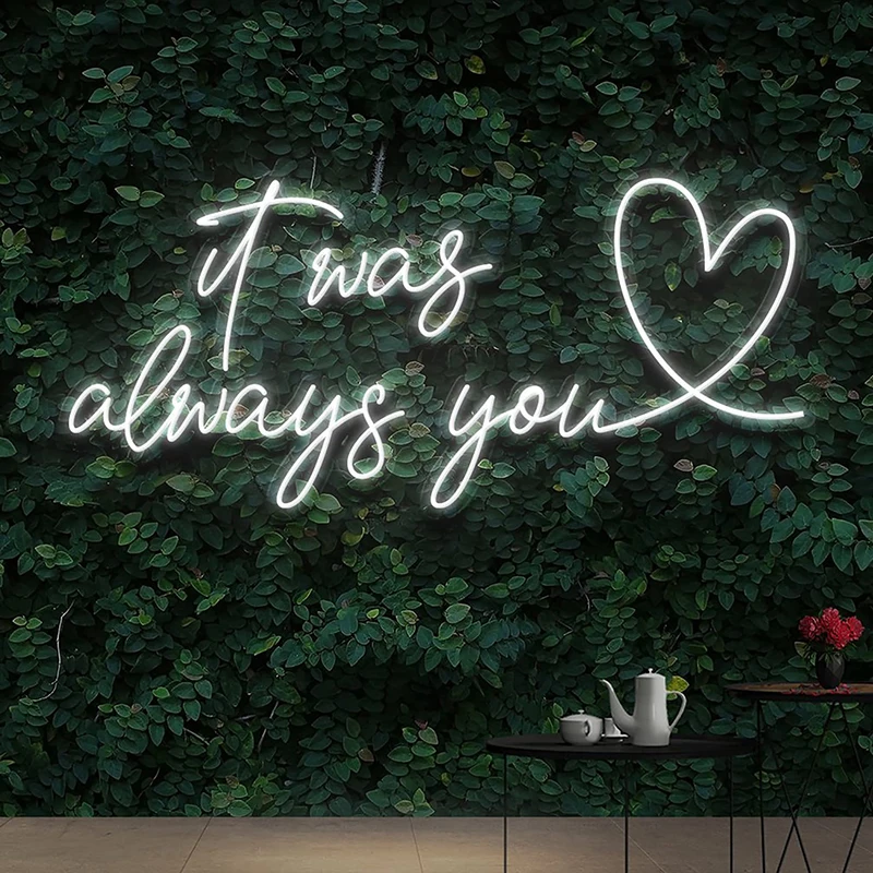 

It Was Always You Neon Sign Custom Wedding Party Backdrop Wall Decor Neon Signs Bedroom Home Room Decoration Led Neon Light