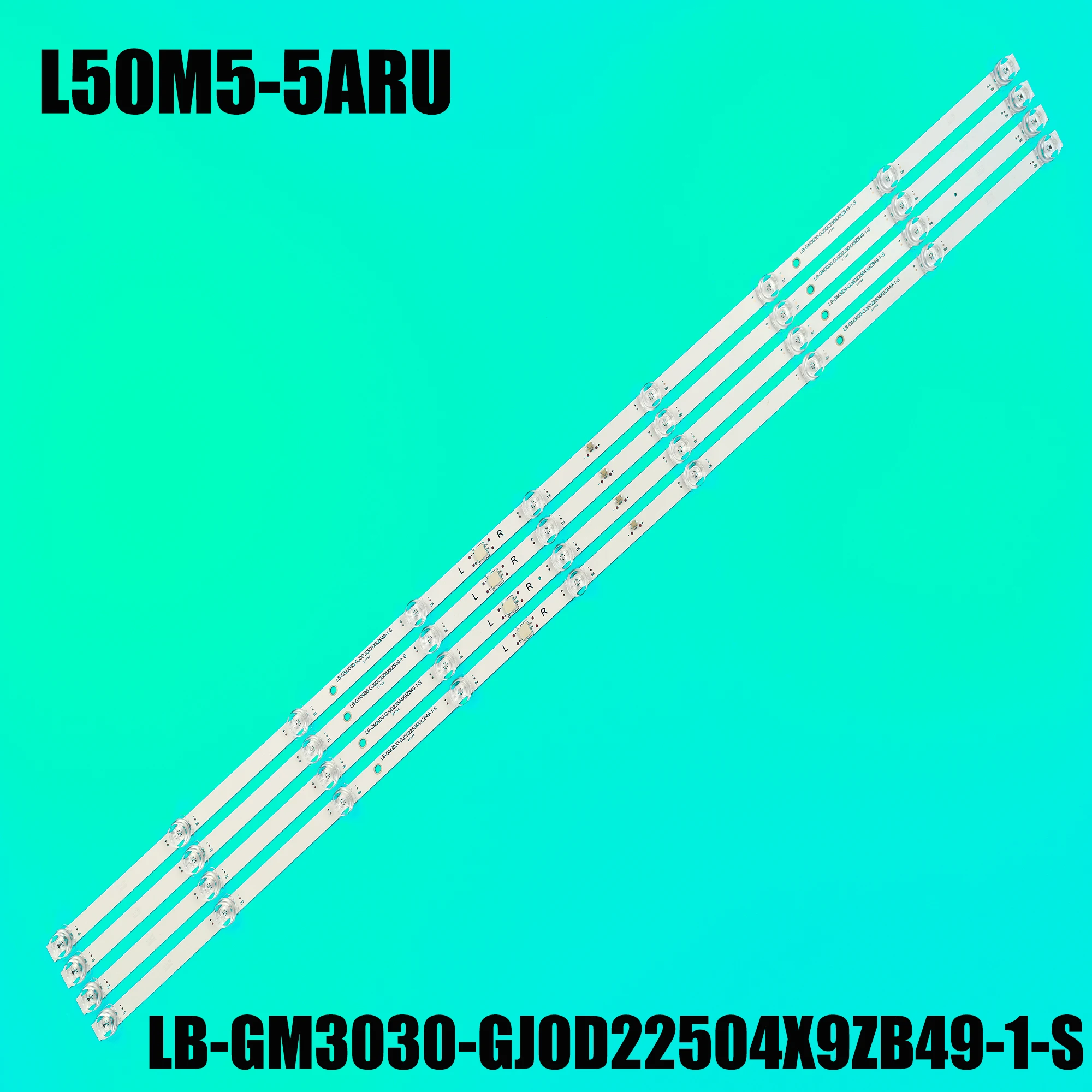 

LED Strips 9 Beads for L50M50-5ARU LB-GM3030-GJ0D22504X9ZB49-1-S LB-GM3030-GJ0D22504X9ZB49-1-T L50M5 5ARU