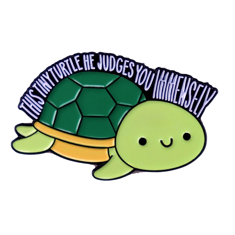 

A2987 This Tiny Turtle He Judges You Immensely Enamel Pins Badges Lapel pins Brooches Women Men Jewelry Accessories For Gifts