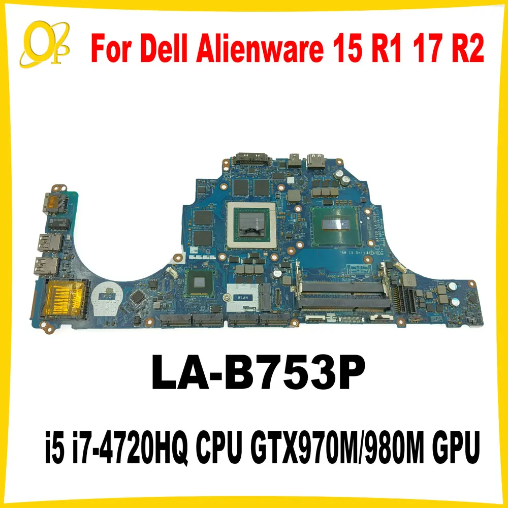 

AAP20 LA-B753P для ноутбука Dell Alienware 15 R1 17 R2, материнская плата с процессором i5 i7-4720HQ GTX970M/980M, графический процессор CN-071T46 0C0TD1 00C5MH