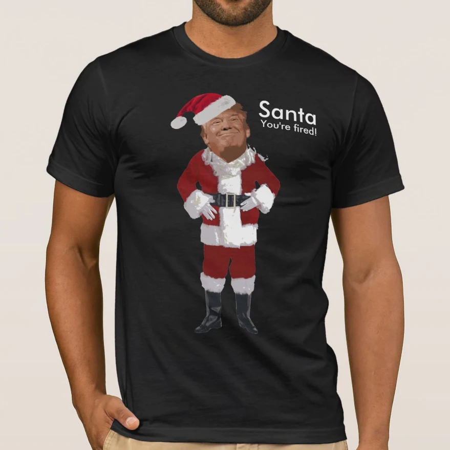 

Santa You're Fired. I'll Come Back Funny Trump Santa T-Shirt. Summer Cotton Short Sleeve O-Neck Mens T Shirt New S-3XL