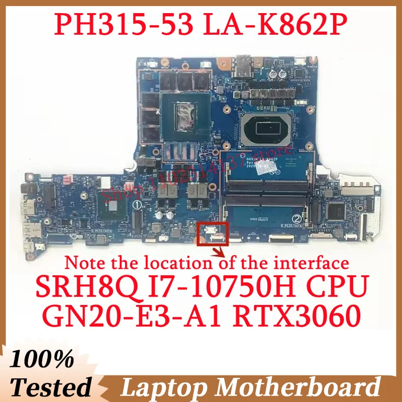 

For Acer PH315-53-71HN LA-K862P With SRH8Q I7-10750H CPU Mainboard GN20-E3-A1 RTX3060 Laptop Motherboard 100%Tested Working Well