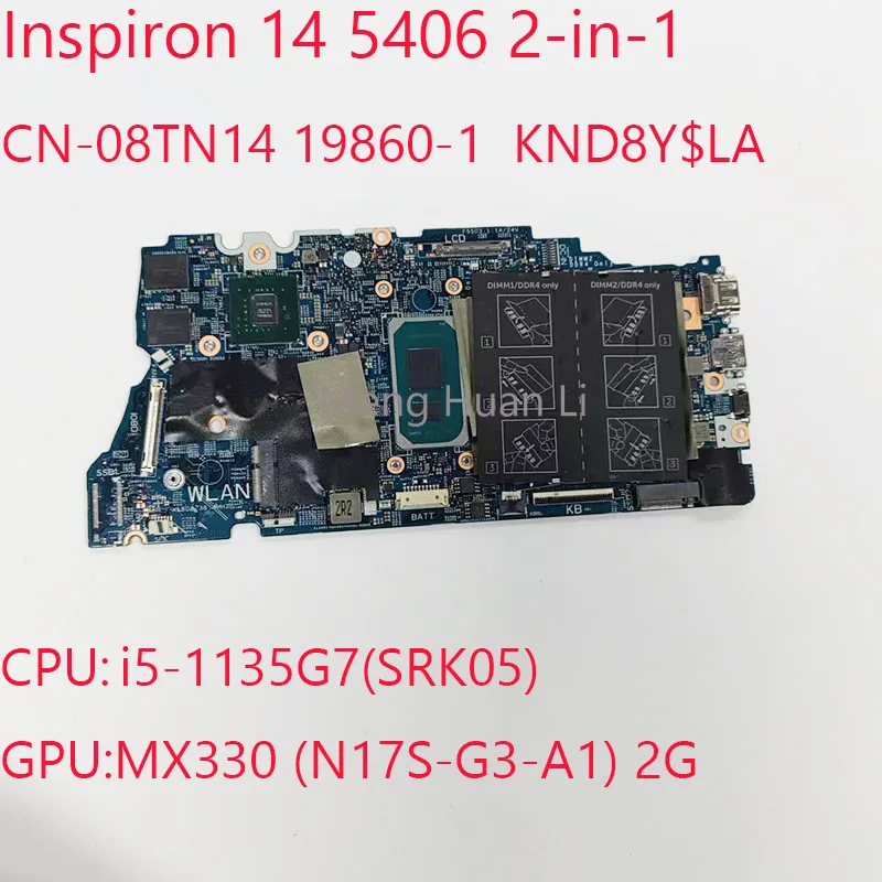 

08TN14 5406 Motherbaord CN-08TN14 19860-1 KND8Y For Dell Inspiron 14 5406 2-in-1 CPU:i5-1135G7 GPU:MX330 2G 100%Test OK