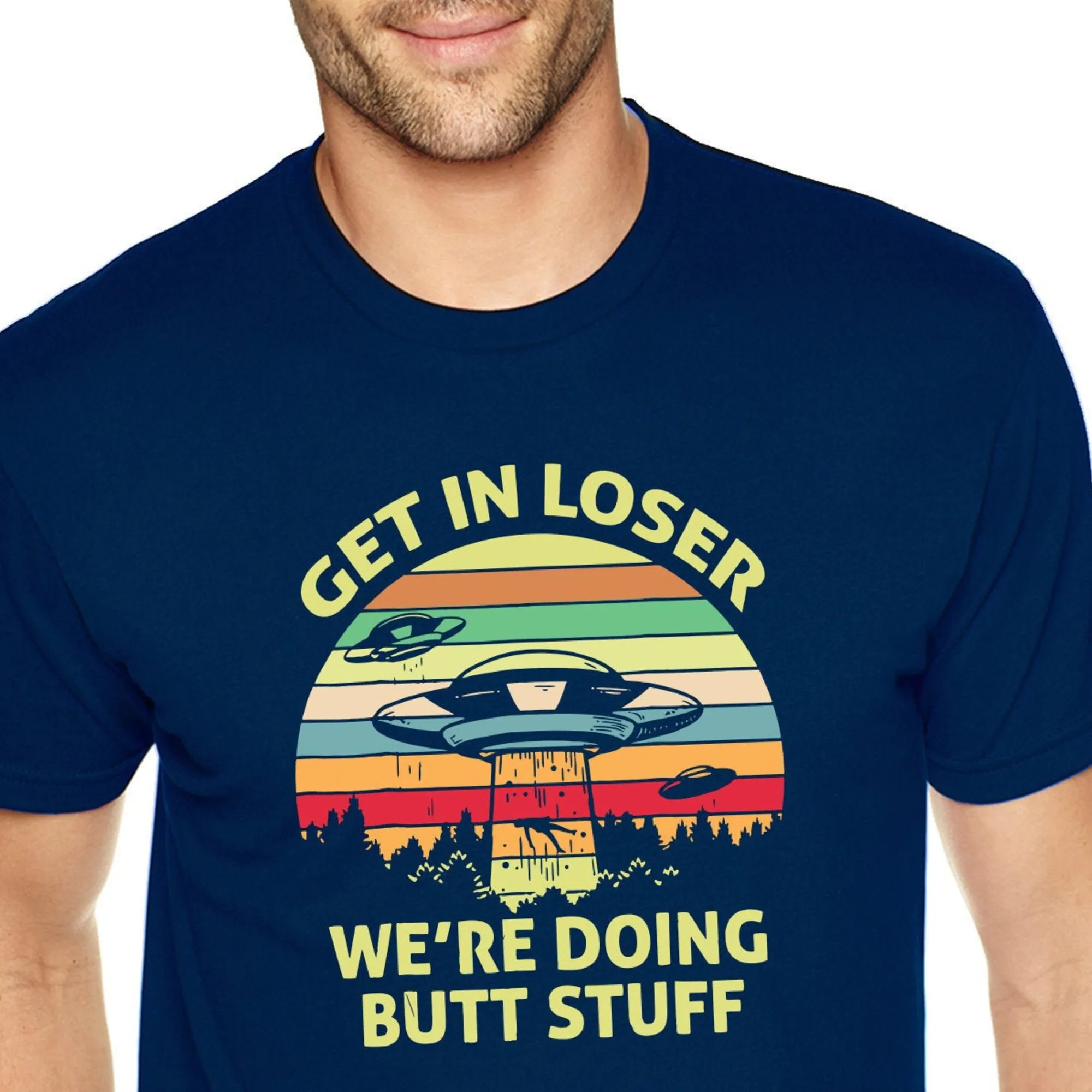 Maglietta Da Uomo Get In Loss Butt Stuff Ufo Alien Flying Saucer Space Galaxy Mars Earth Rocket Girocollo Alieno