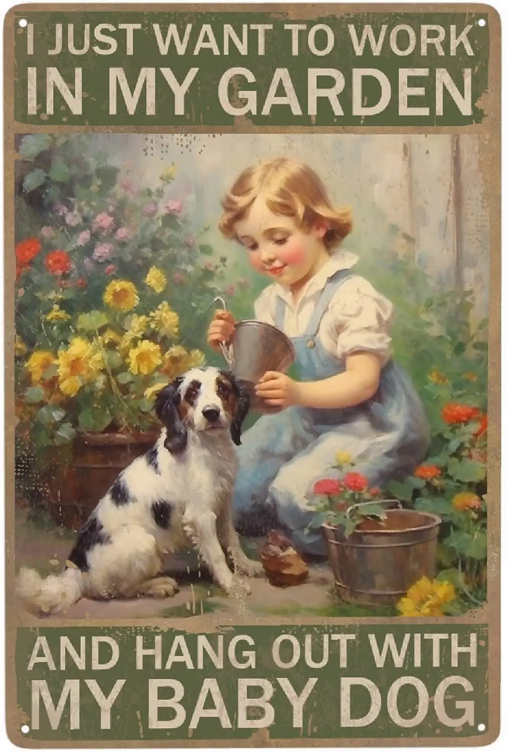 Vintage Girl Dog Metal Tin Sign Farm Dog Decor I Just Want To Work In My Garden E Hang Out With My Baby Dog Poster