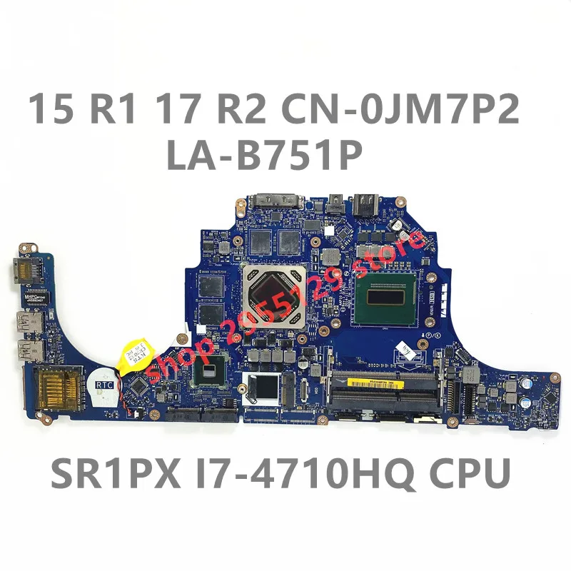 

CN-0JM7P2 0JM7P2 JM7P2 0DWWXN For DELL Alienware 15 R1 17 R2 AAP10 LA-B751P W/ i7-4710HQ/4720HQ CPU Laptop Motherboard 100% Test