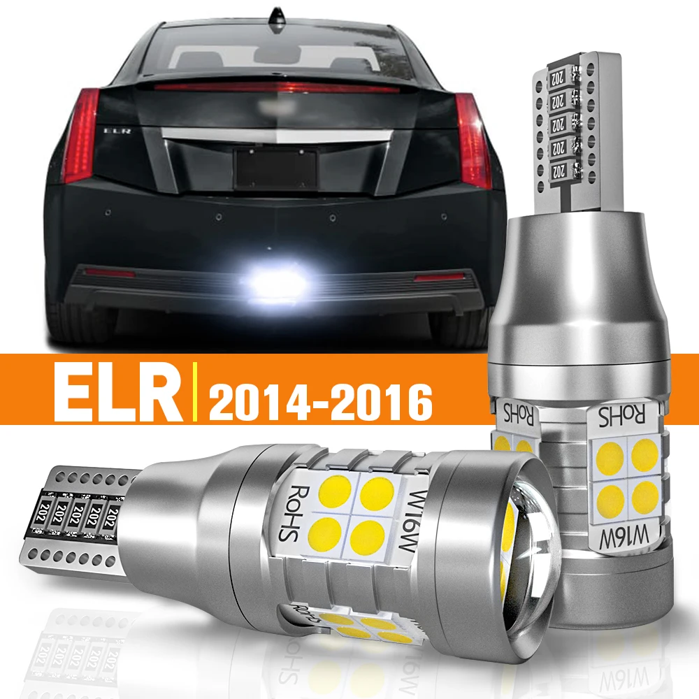 

2pcs LED Reverse Light For Cadillac ELR 2014 2015 2016 Accessories Canbus Lamp