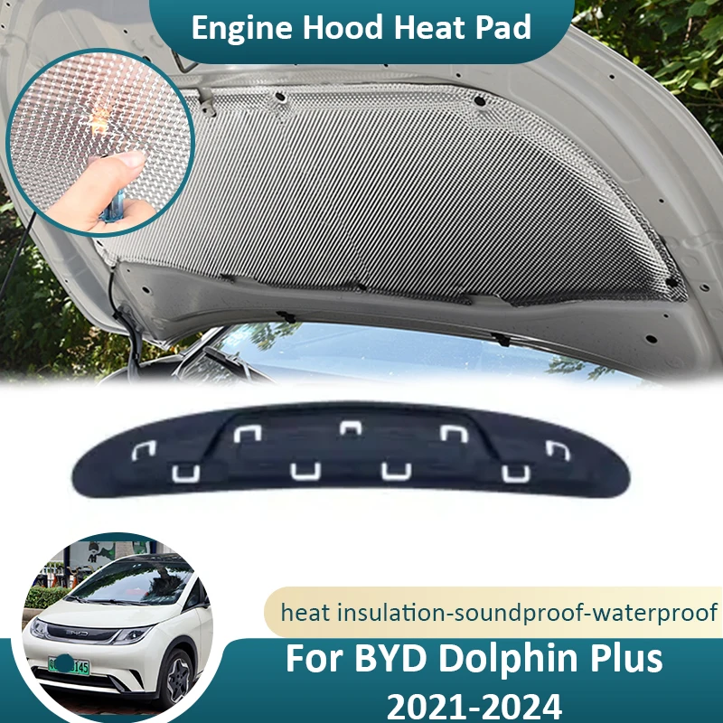 

Двигатель Переднего Капота для BYD Dolphin Plus 2021 2022 2023 2024 огнестойкий звукоизоляционный коврик автомобильные аксессуары теплоотвод