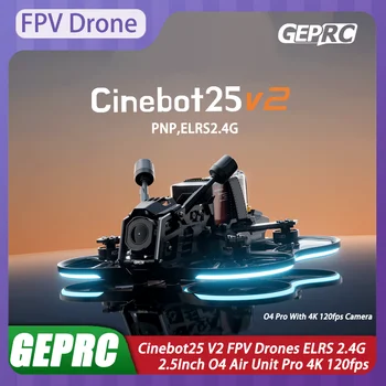 GEPRC Cinebot25 V2 Droni FPV ELRS 2.4G 2.5 Pollici O4 Air Unit Pro 4K 120fps Shock 35A ESC AIO Senza Batteria 4S 750mAh-1100mAh Drone FPV