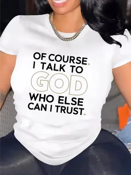 Of Course I Talk To God Women's Tee - Faith Quote Graphic Casual White Top 1