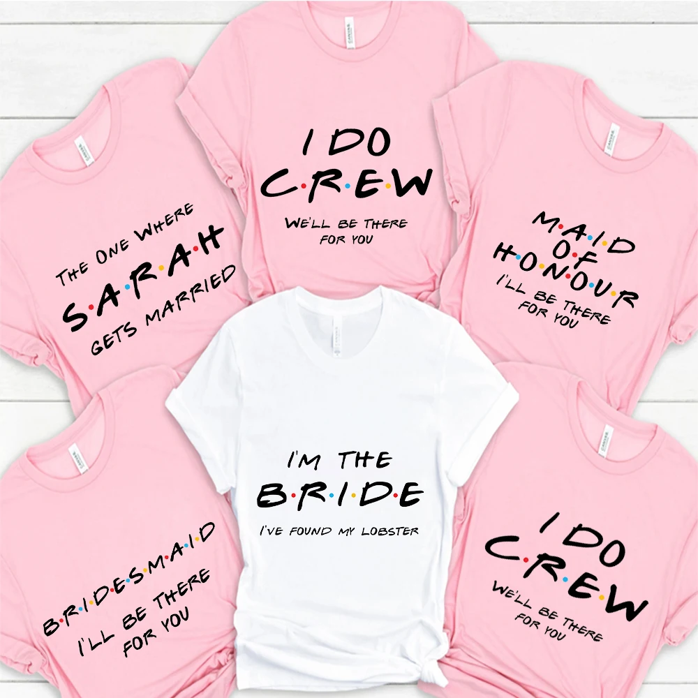 

FRIENDS Themed Hen Bachelorette Party Streetwear Aesthetic Tees Wedding T-Shirt Bride Team Bridesmaid Evjf Tshirt Women Tops
