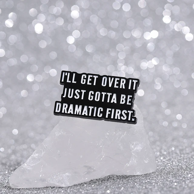 I'LL GET OVER IT Enamel Pin Brooches Lapel Badge 5
