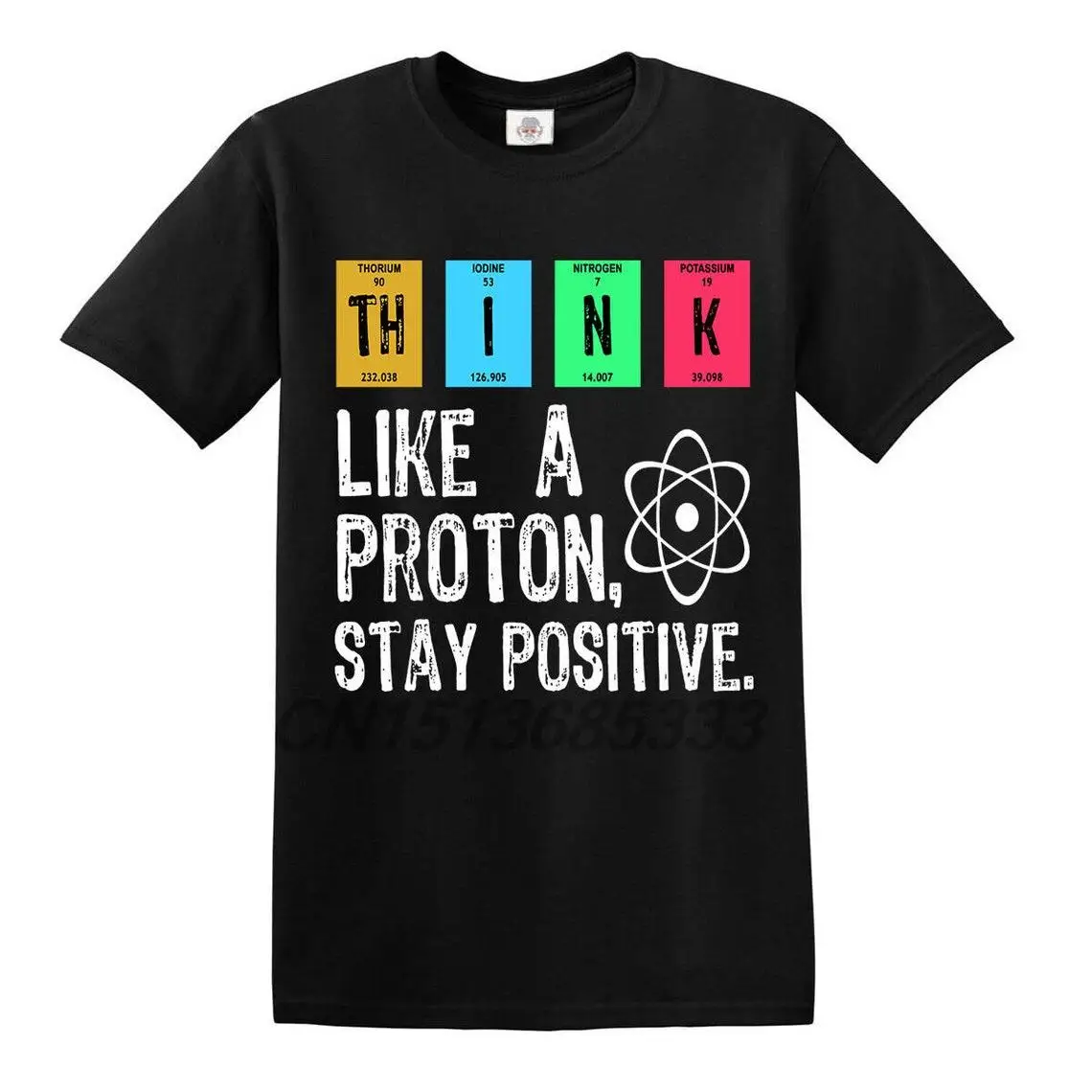 

Think Like A Proton Stay Positive Men T Shirts Funny Science Gift T-shirts Unisex Novelty Printed Tee Tops Vintage Cotton Tops