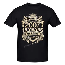 

Born In 2007 15 Years For 15th Birthday Gift T shirts Harajuku Short Sleeve T-shirt Graphics Tshirt Brands Tee Tops