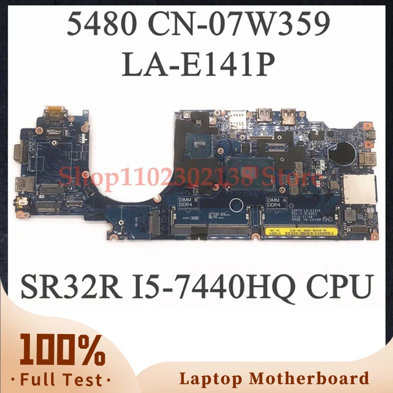 

7W359 07W359 CN-07W359 LA-E141P With SR32R I5-7440HQ CPU For DELL 5480 Laptop Motherboard 100% Full Tested Working Well