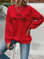 Sweat-shirt à capuche imprimé « Oui, j'ai froid » pour femme, manches longues, col ras du cou, chaud, tendance, simple, vêtements féminins 3