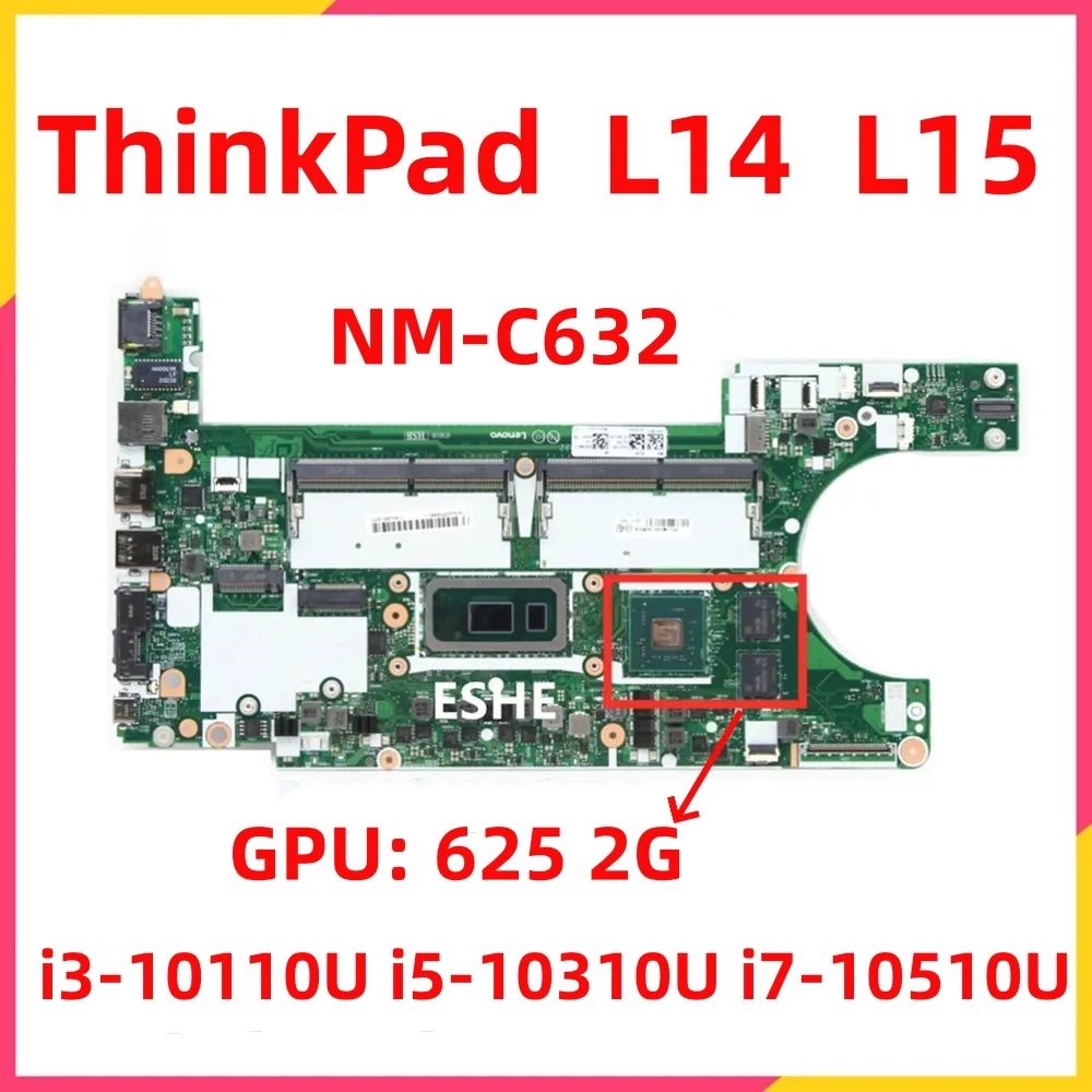 

NM-C632 For Lenovo ThinkPad L14 L15 Laptop Motherboard With CPU i3-10110U i5-10310U i7-10510U 625 2G GPU 5B20W77541 5B20W77545