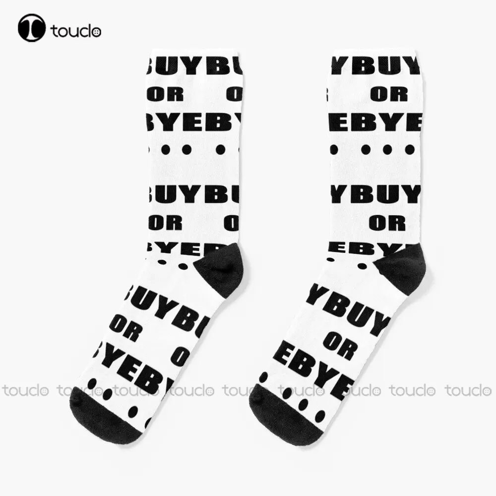 

Buy Or Bye-Bye... Funny Quotes Gift Idea Socks Custom Women Socks Personalized Custom Unisex Adult Teen Youth Socks Custom Gift