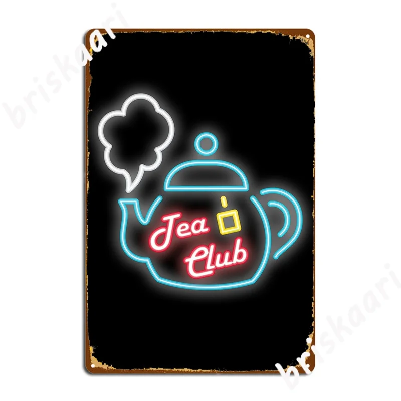 

Tea Club Neon Sign Metal Plaque Poster Plates Home Classic Pub Tin Sign Poster
