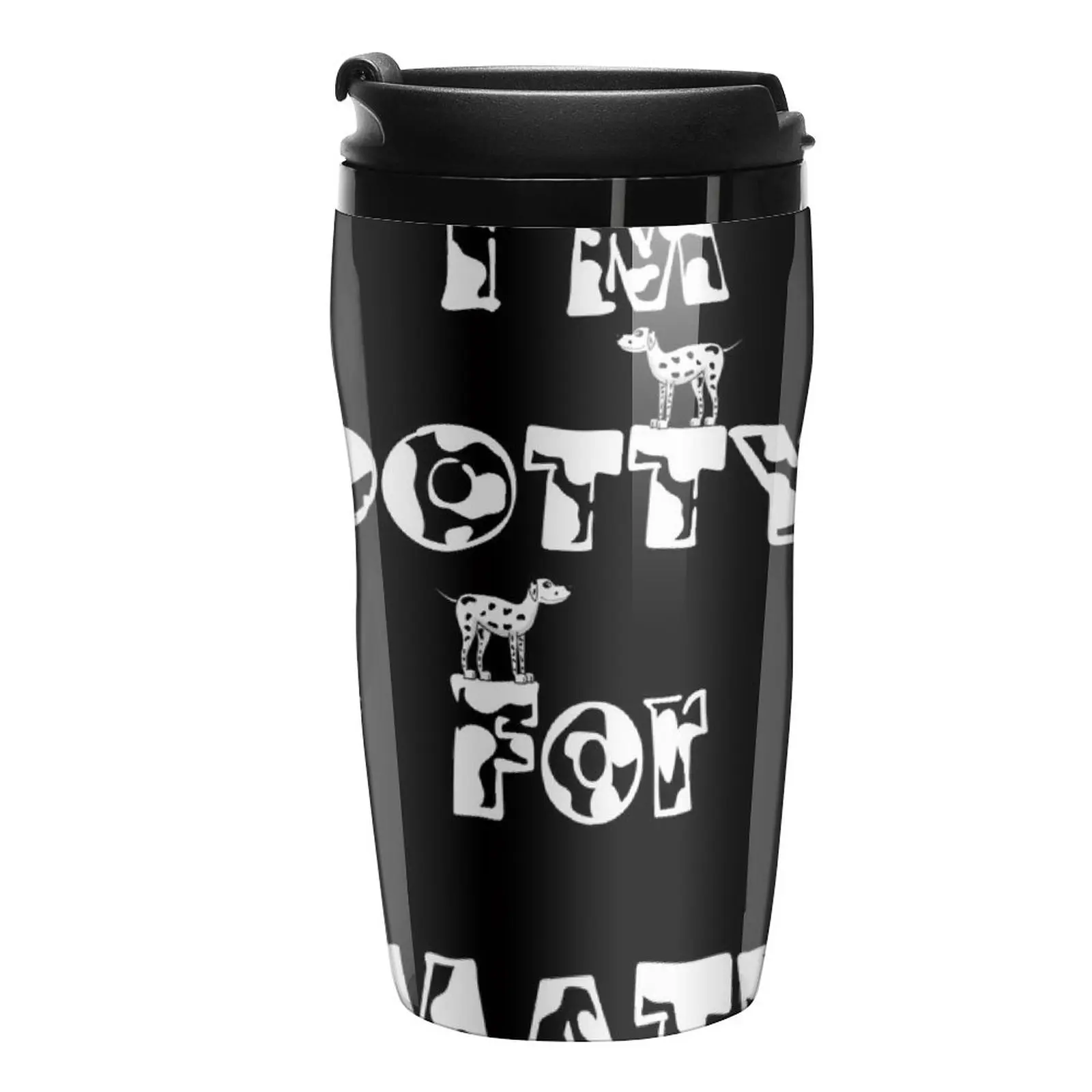 

New I am Dotty For Dalmatians Travel Coffee Mug Coffee Goods Game Coffee Cups