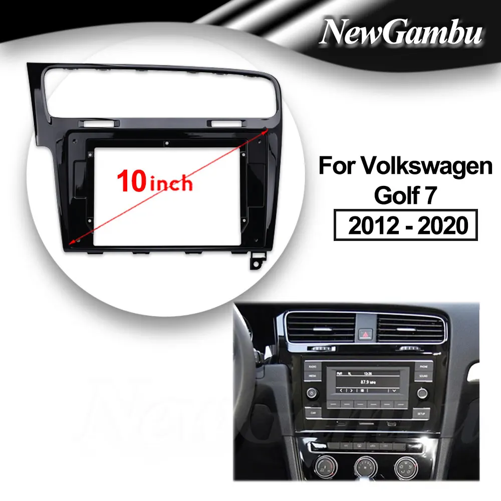 

NewGambu 10 inch 2Din Car DVD Frame Audio Fitting Adaptor Dash Trim Kits Facia Panel For VW Volkswagen Golf 7 2012 - 2020