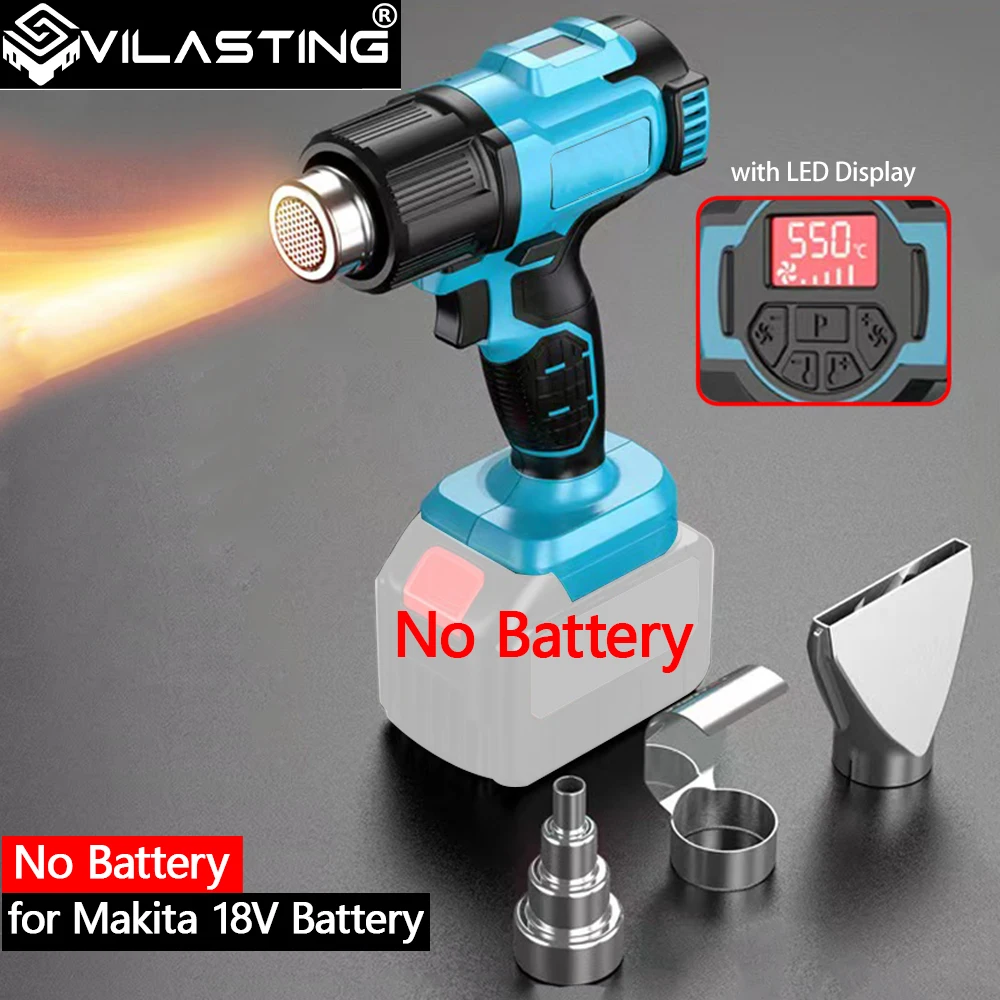 VILASTING Термопистолет, беспроводной электрический регулируемый 550C с насадками LED дисплеем горячий воздушный пистолет для Makita 18V аккумулятора pin