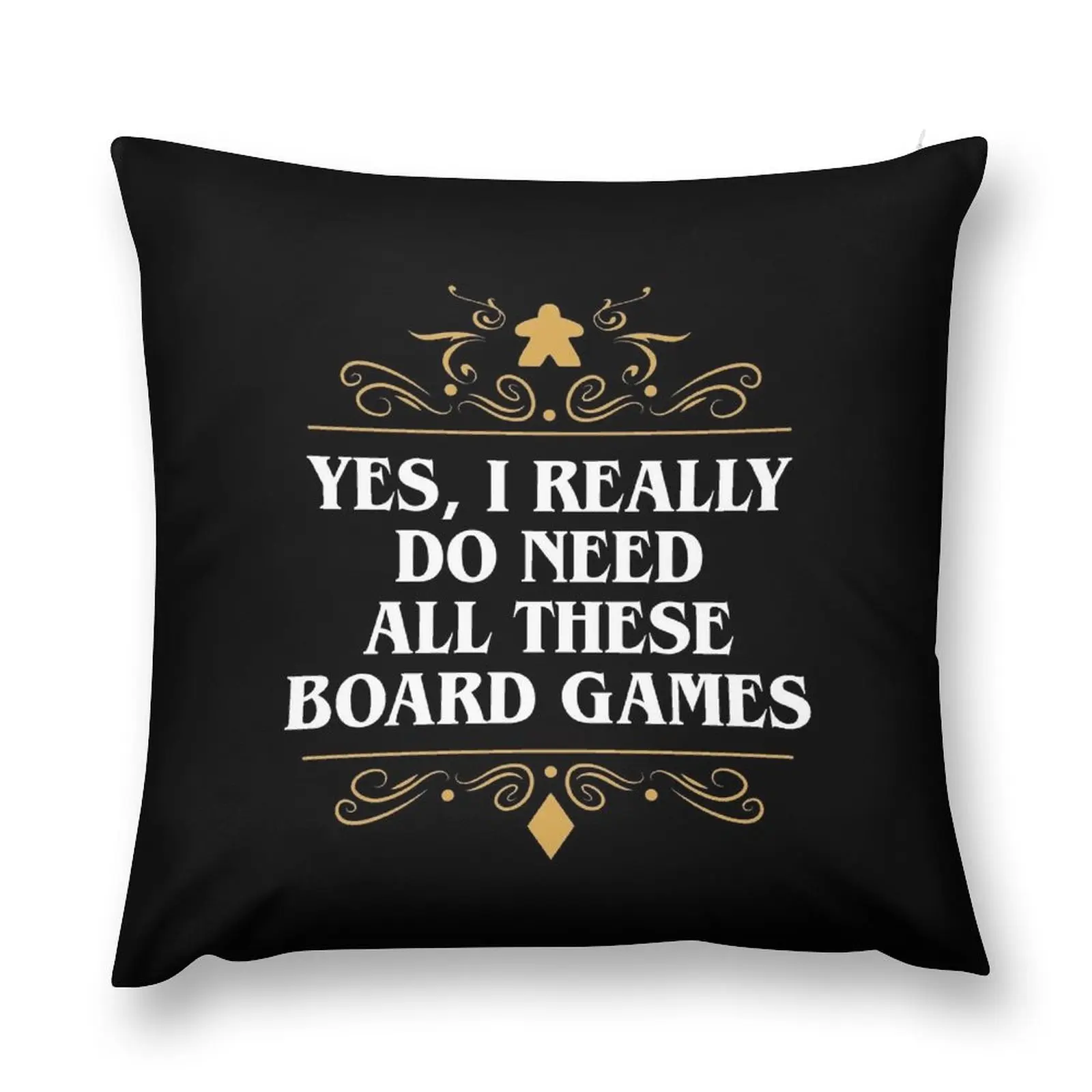 

Yes I Really Do Need All These Board Games Throw Pillow Pillow Covers Decorative Pillowcase Cushion Luxury Pillow Cover
