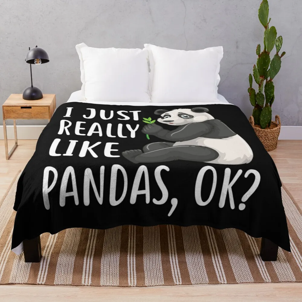 

I Just Really Like Pandas, OK Throw Blanket Baby Blanket Dorm Room Essentials Blanket For Giant Sofa