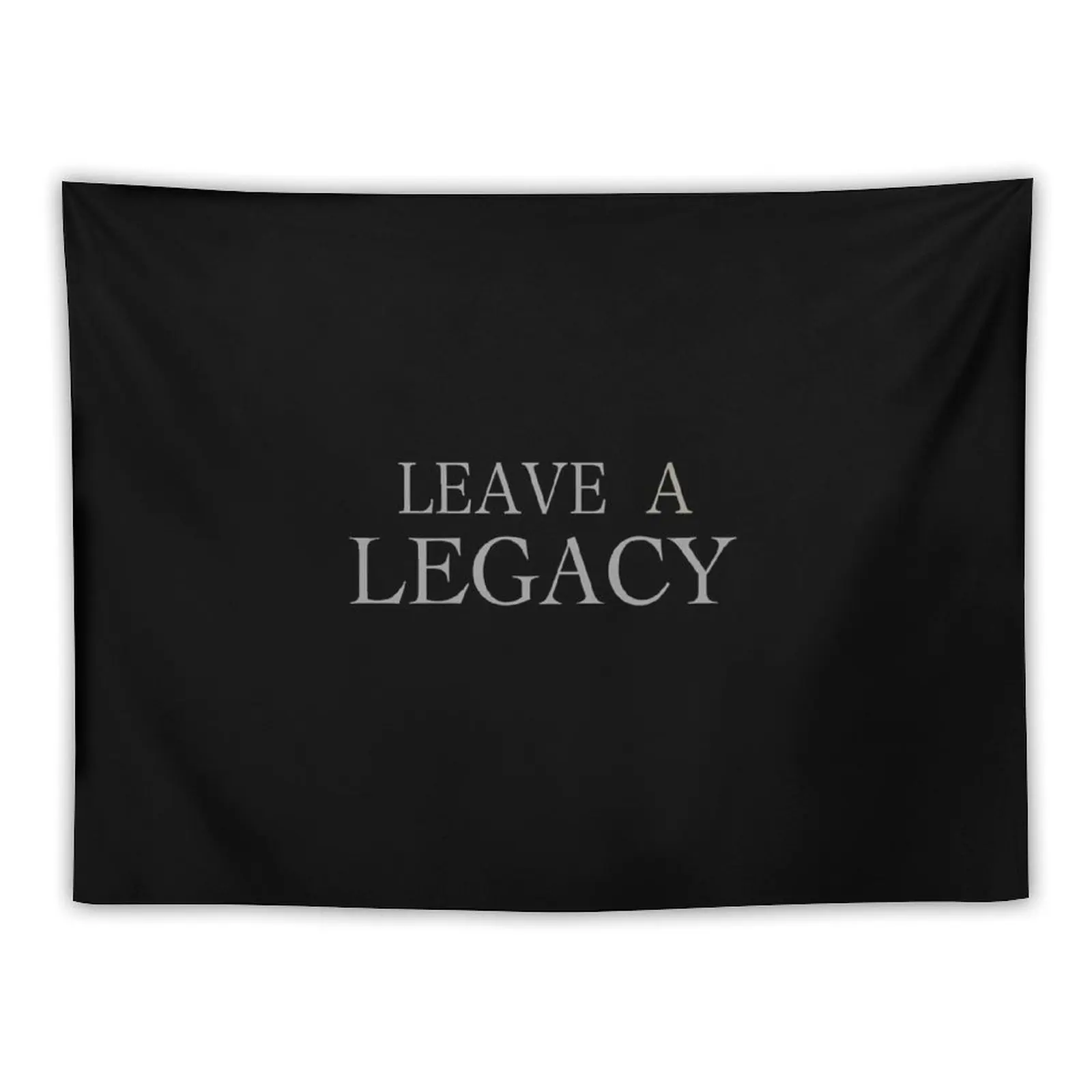 

LEAVE A LEGACY Tapestry Outdoor Decoration Wall Hanging Decor Wall Decoration Tapestry