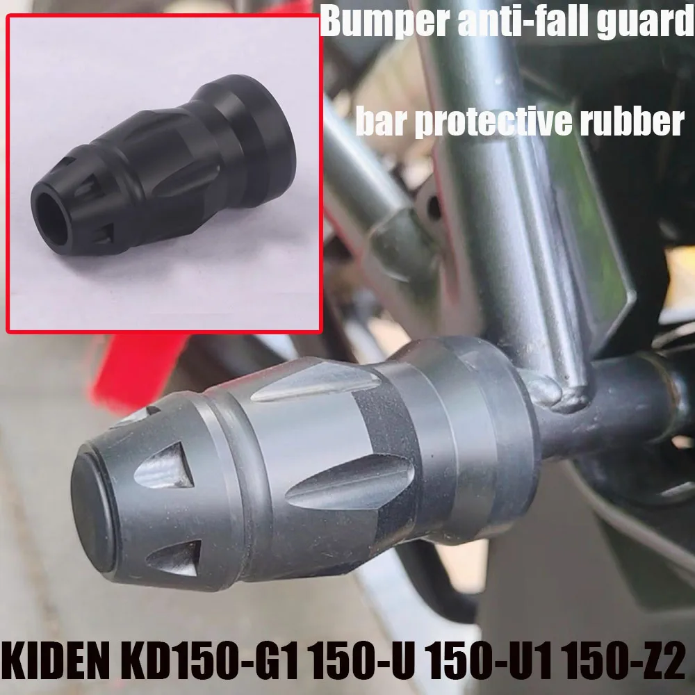 

Motorcycle Accessories For KIDEN KD150-G1 150-U 150-U1 150-Z2 Bumper Anti-Drop Gguard Rod Protective Glue Fit 150G1 150U 150U1