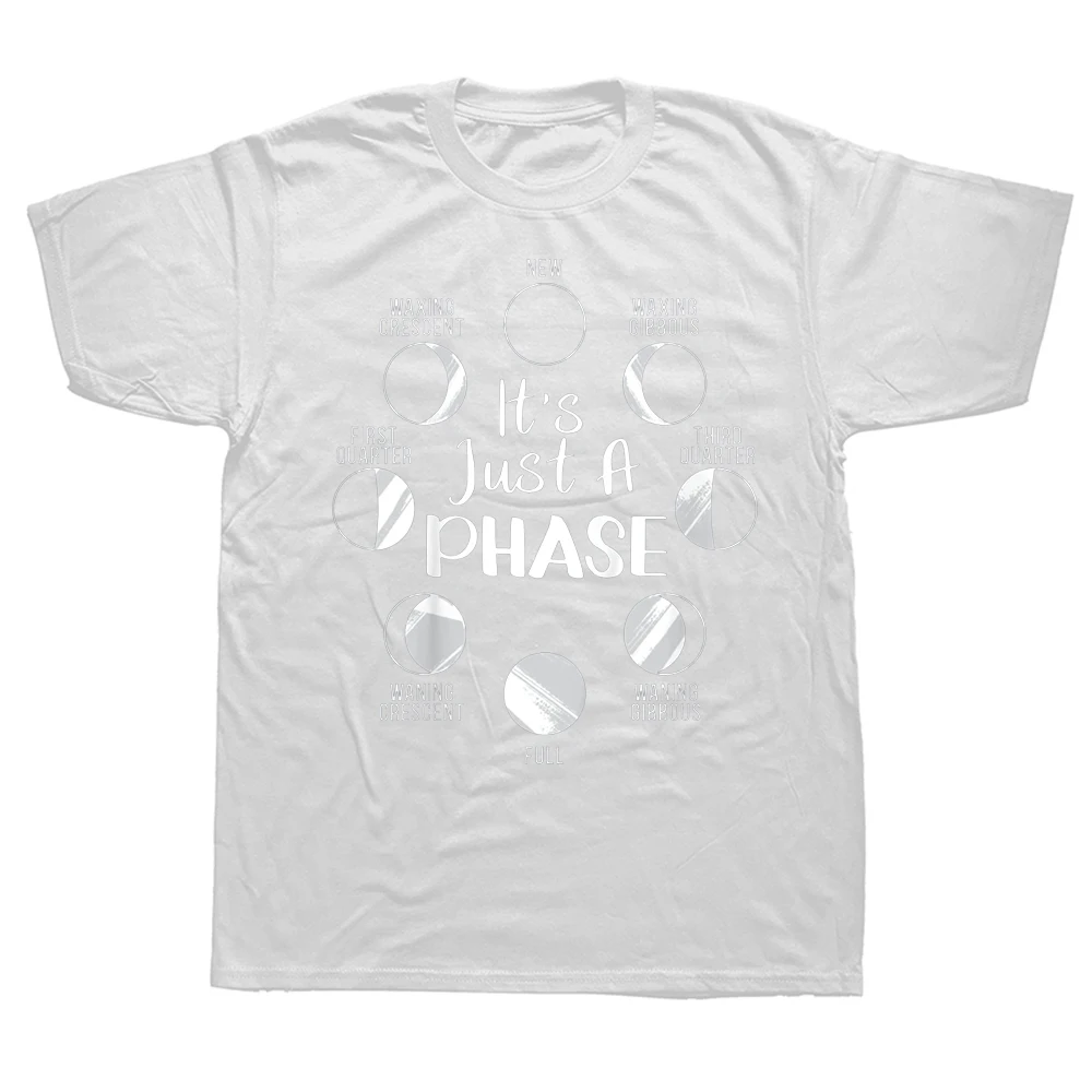 È solo una fase del ciclo lunare Fasi dell'astronomia Magliette Manica corta Regali di compleanno T-shirt stile estivo Uomo_voghion.com
