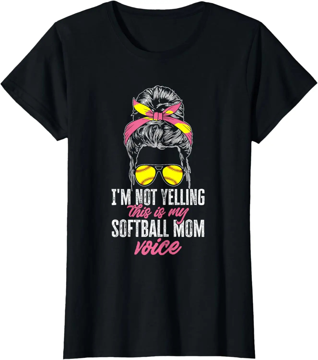 

I'm Not Yelling This Is My Softball Mom Voice Mothers Day T-Shirt