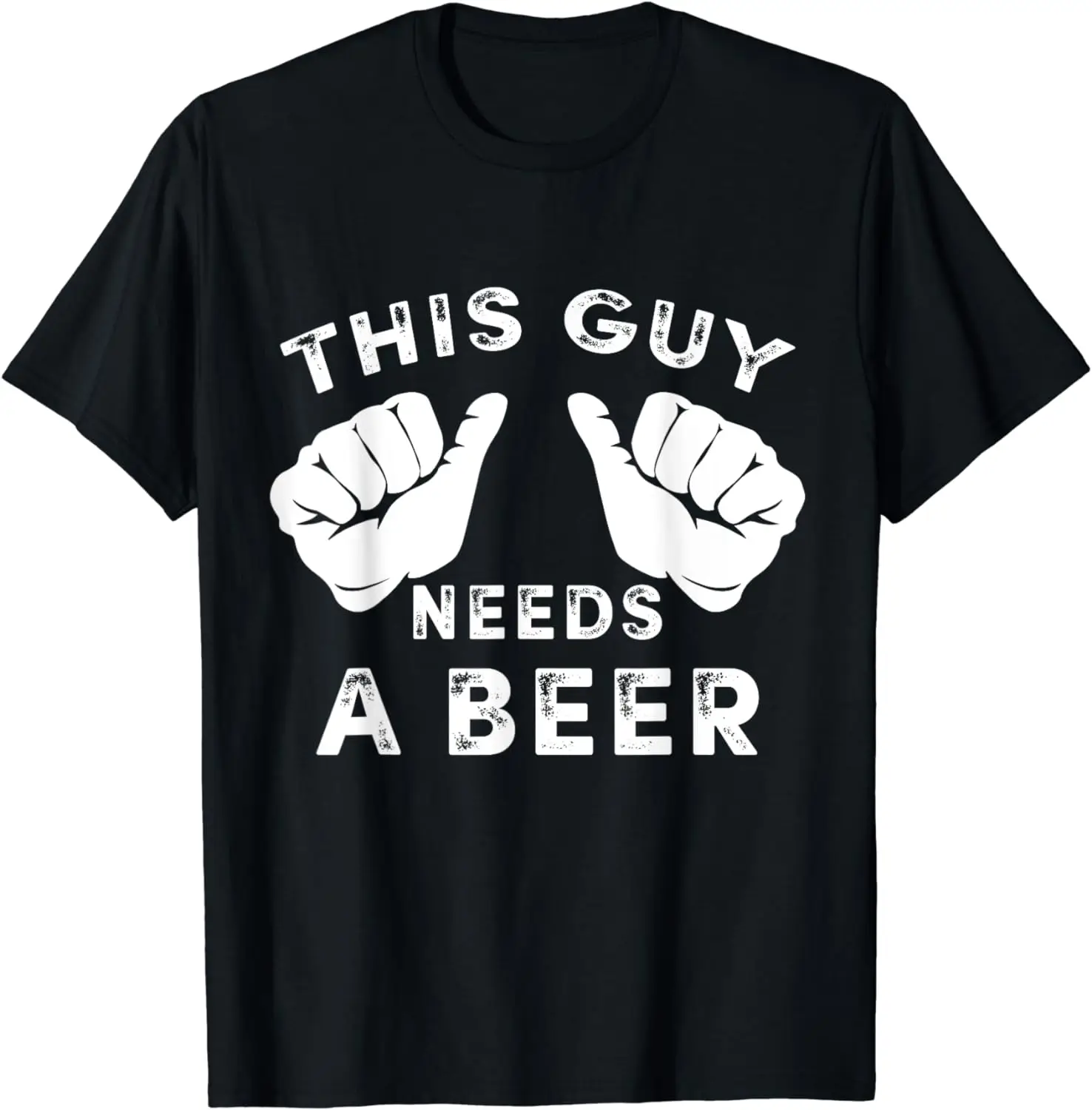 

This Guy Needs A Beer T-Shirt - Funny Mens Drinking Gift Tee