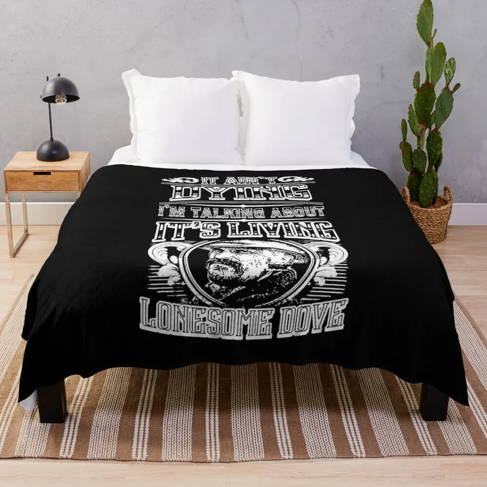 

It Ain't Dying I'm Talking About It's Living Throw Blanket Weighted Blanket Sofas Luxury Blanket