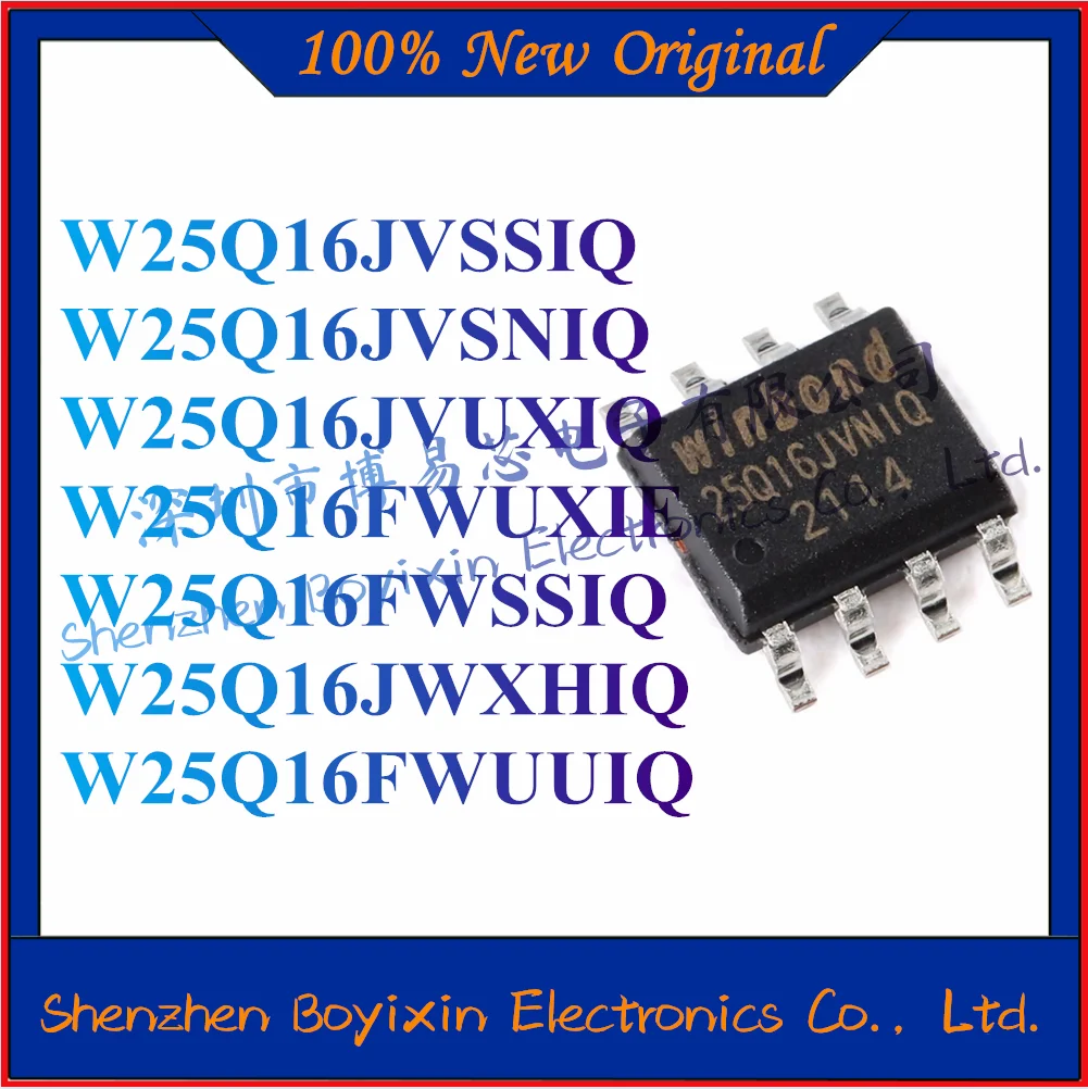 

W25Q16JVSSIQ W25Q16JVUXIQ W25Q16JVSNIQ W25Q16FWUXIE W25Q16FWSSIQ W25Q16JWXHIQ W25Q16FWUUIQ New Original NOR FLASH IC Chip