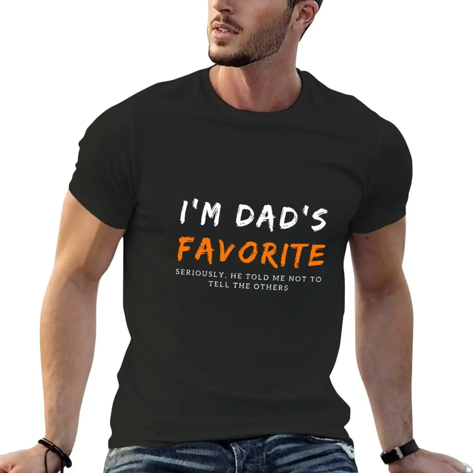 

i'm my dad's favorite seriously he told me not to tell the others T-Shirt tees sublime oversized t shirt men