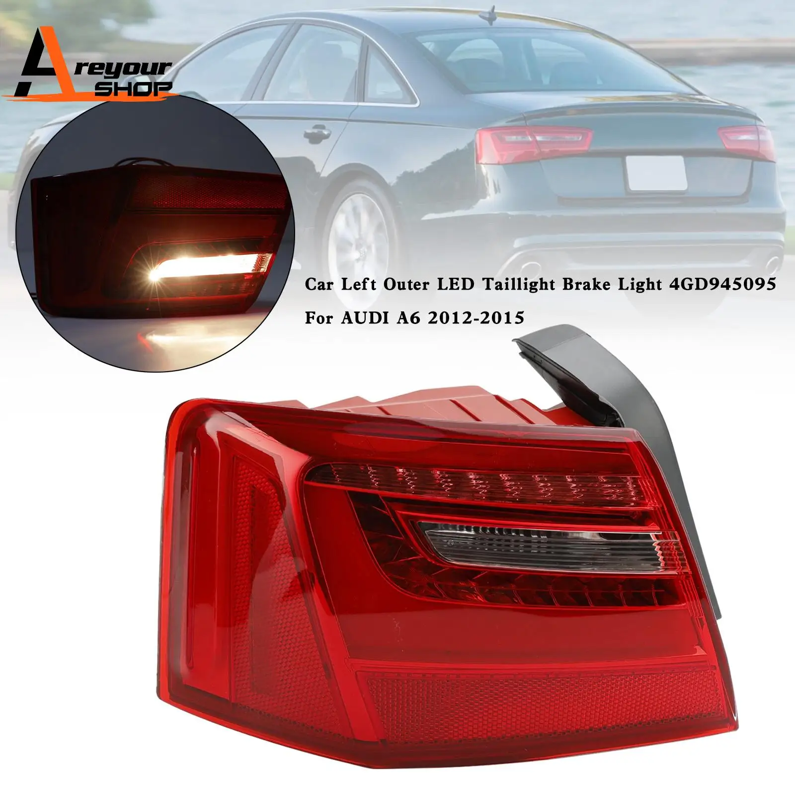 Car Left Outer LED Taillight Brake Light 4GD945095 for AUDI A6 2012-2015