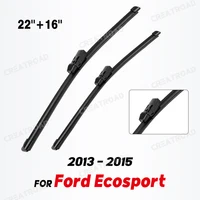 Wiper LHD Front Wiper Blades For Ford Ecosport 2013 - 2015 Windshield Windscreen Window Car Rain Brushes 22''+16'' 1