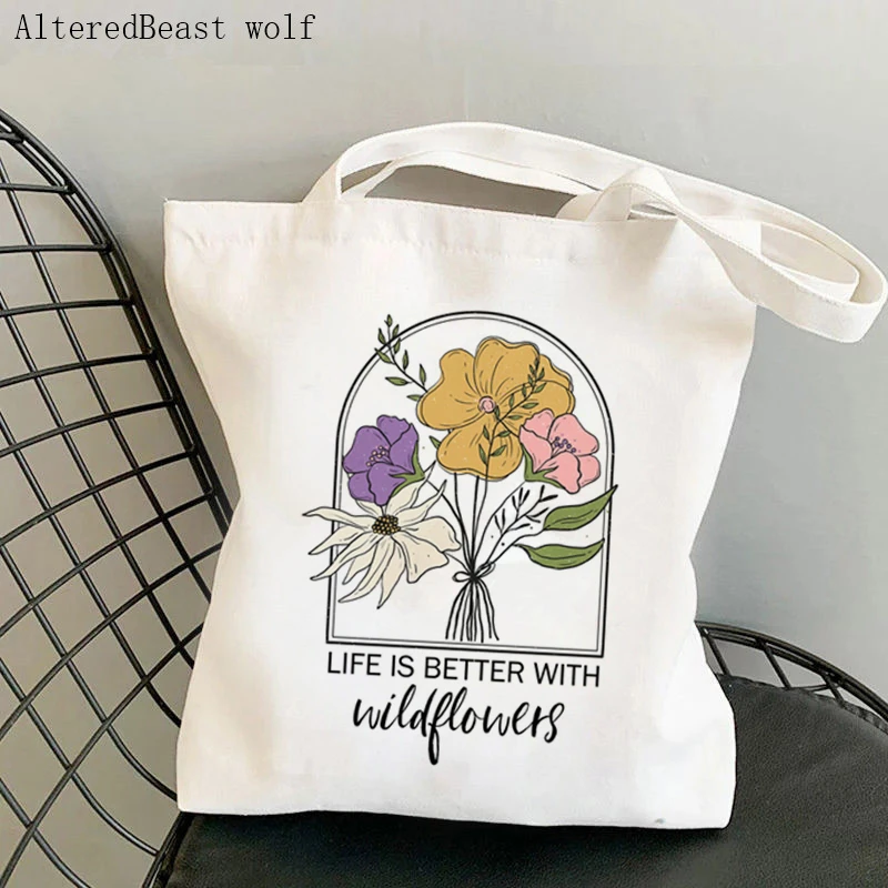 Women Shopper bag Life is Better with Wildflowers Bag Harajuku Shopping Canvas Shopper Bag girl handbag Tote Shoulder Lady Bag