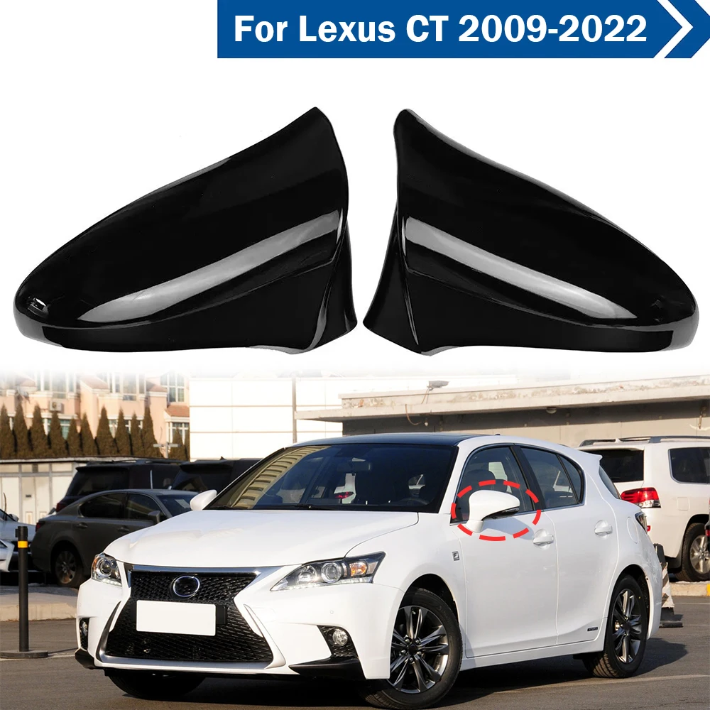 

1 Pair Glossy Black Car Side Door Rearview Mirror Cover For LEXUS CT 2009-2022 Side Wing Mirror Shell Decoration Cover
