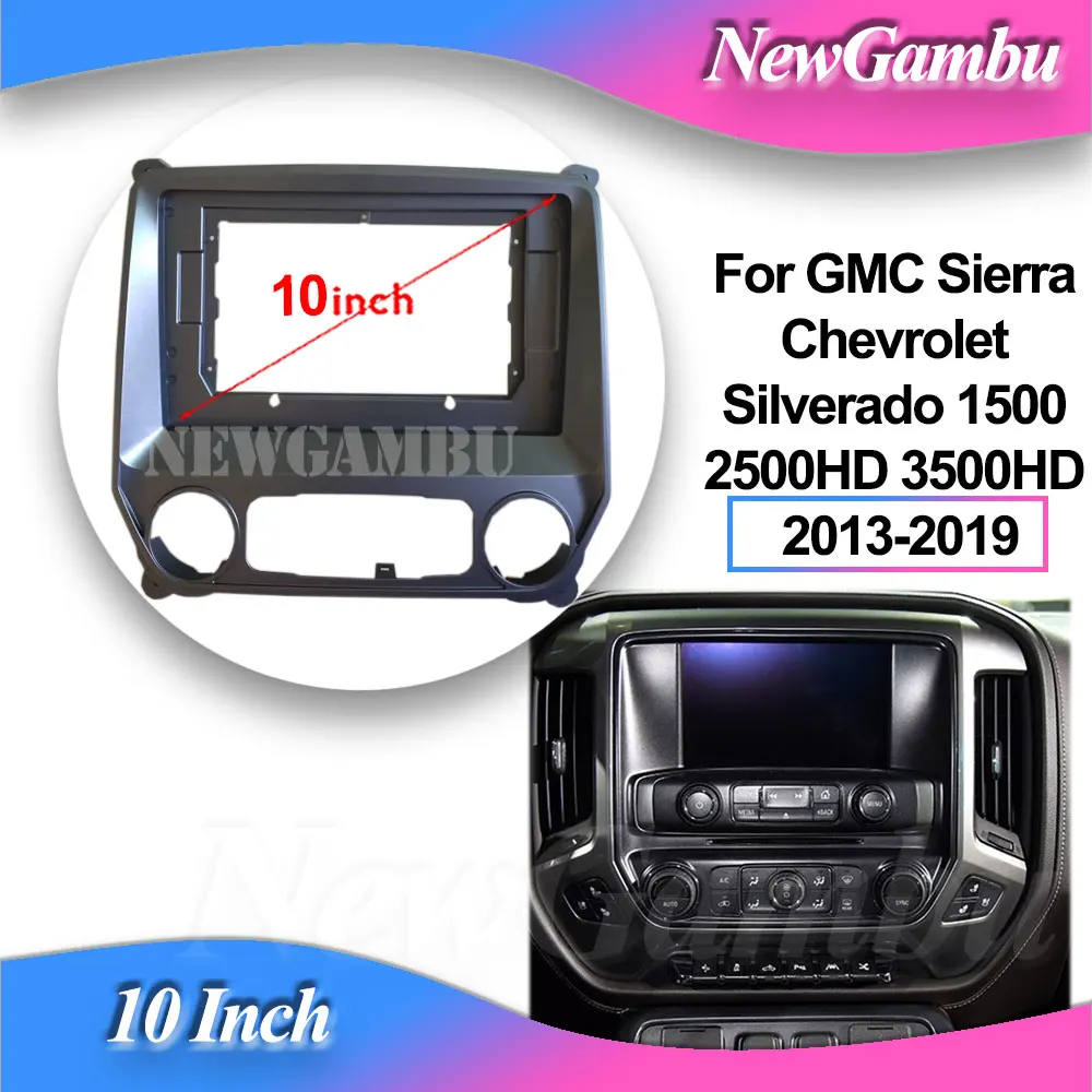 

NewGambu 10 дюймов для GMC Sierra Chevrolet Silverado 1500 2500HD 3500HD 2013-2019 комплекты отделки Facia панель радио плеер экран 2 Din