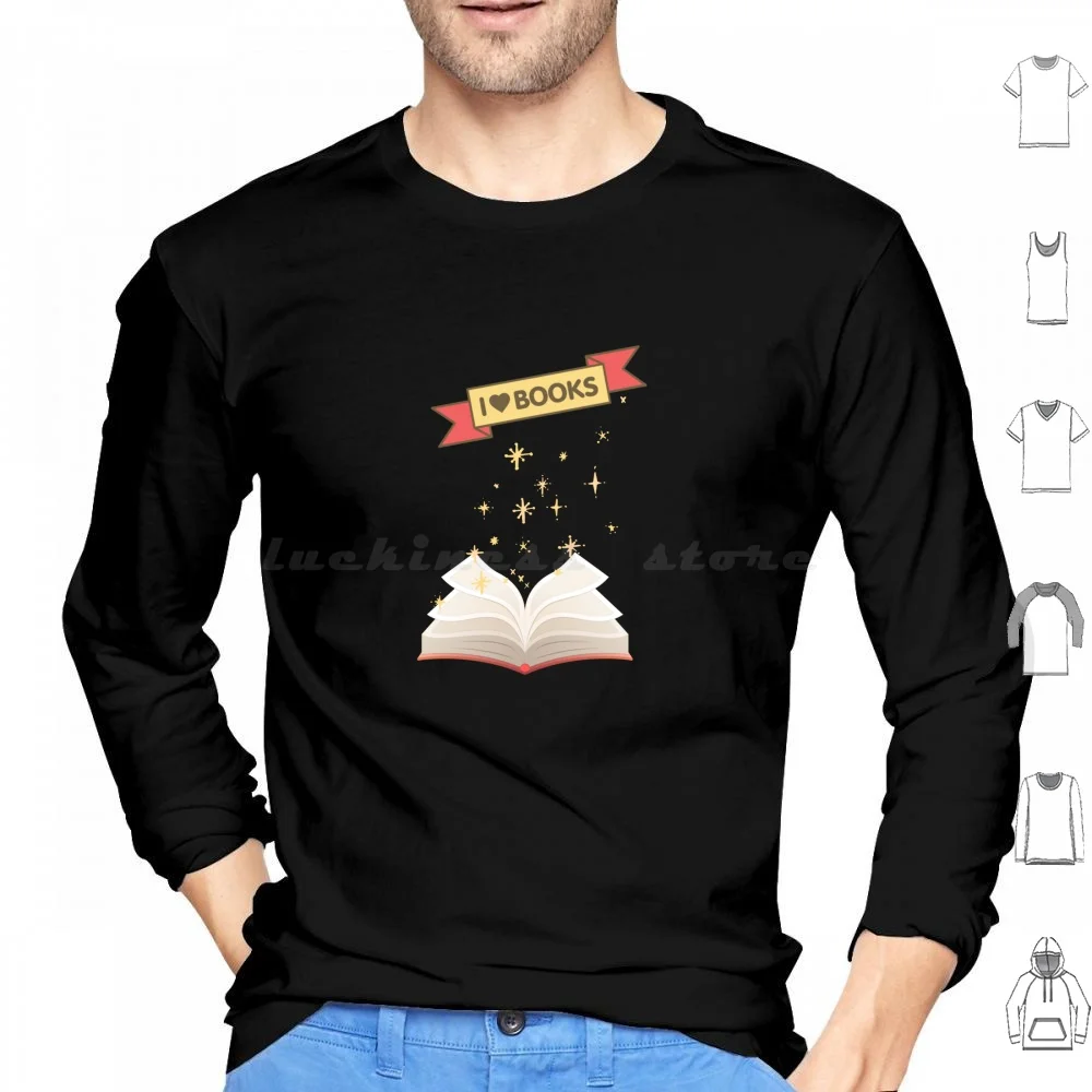 

I Books Hoodies Long Sleeve Bookworm Bookaddict For Bookworms Collecting Books Reading Reader Bookish Design