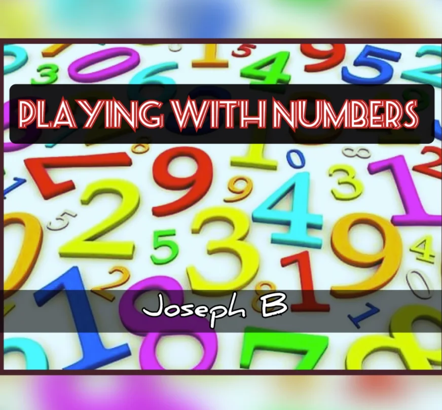

2023 Playing With Numbers by Joseph B - Magic Tricks