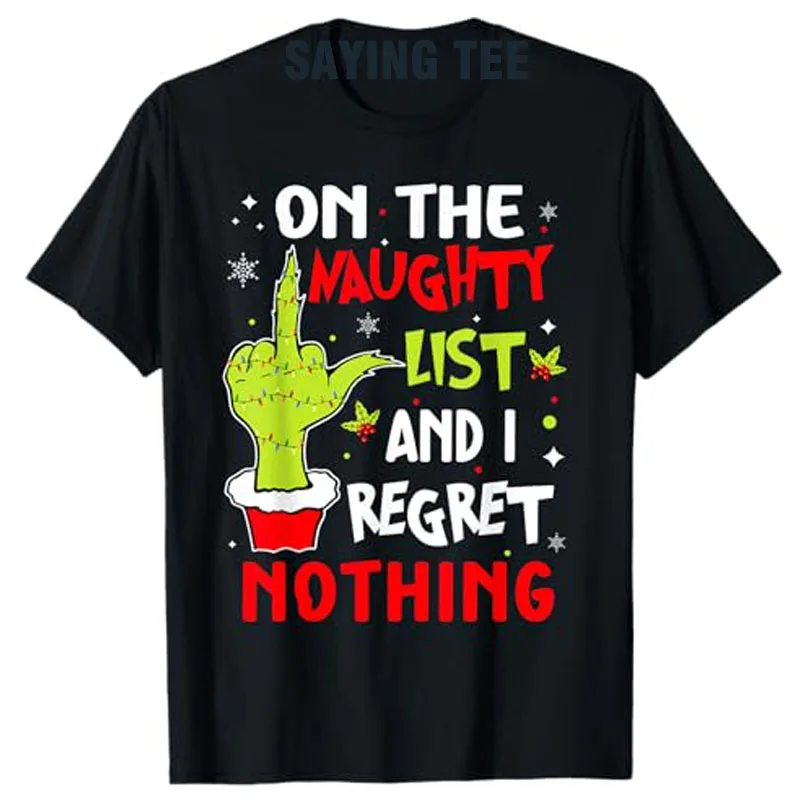 Lustig auf der Liste von Naughty and I Regret Nothing Weihnachts-T-Shirt, humorvolles Weihnachtsmann-Weihnachtskostüm, Buchstaben, bedrucktes Spruch-T-Shirt