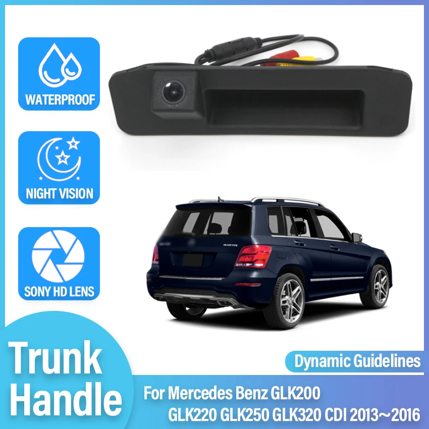 

CCD HD Car Trunk handle Trajectory Tracks Rear View Camera For Mercedes Benz GLK200 GLK220 GLK250 GLK320 CDI 2013~2015 2016