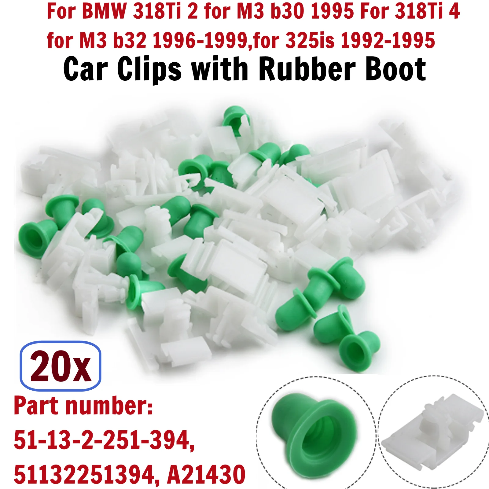 20pcs 자동차 클립 리테이너 (고무 부츠 포함) BMW 1995 318Ti 2 for M3 b30 for 318Ti 4 for M3 b32 1996-1999 51132251394 , A21430