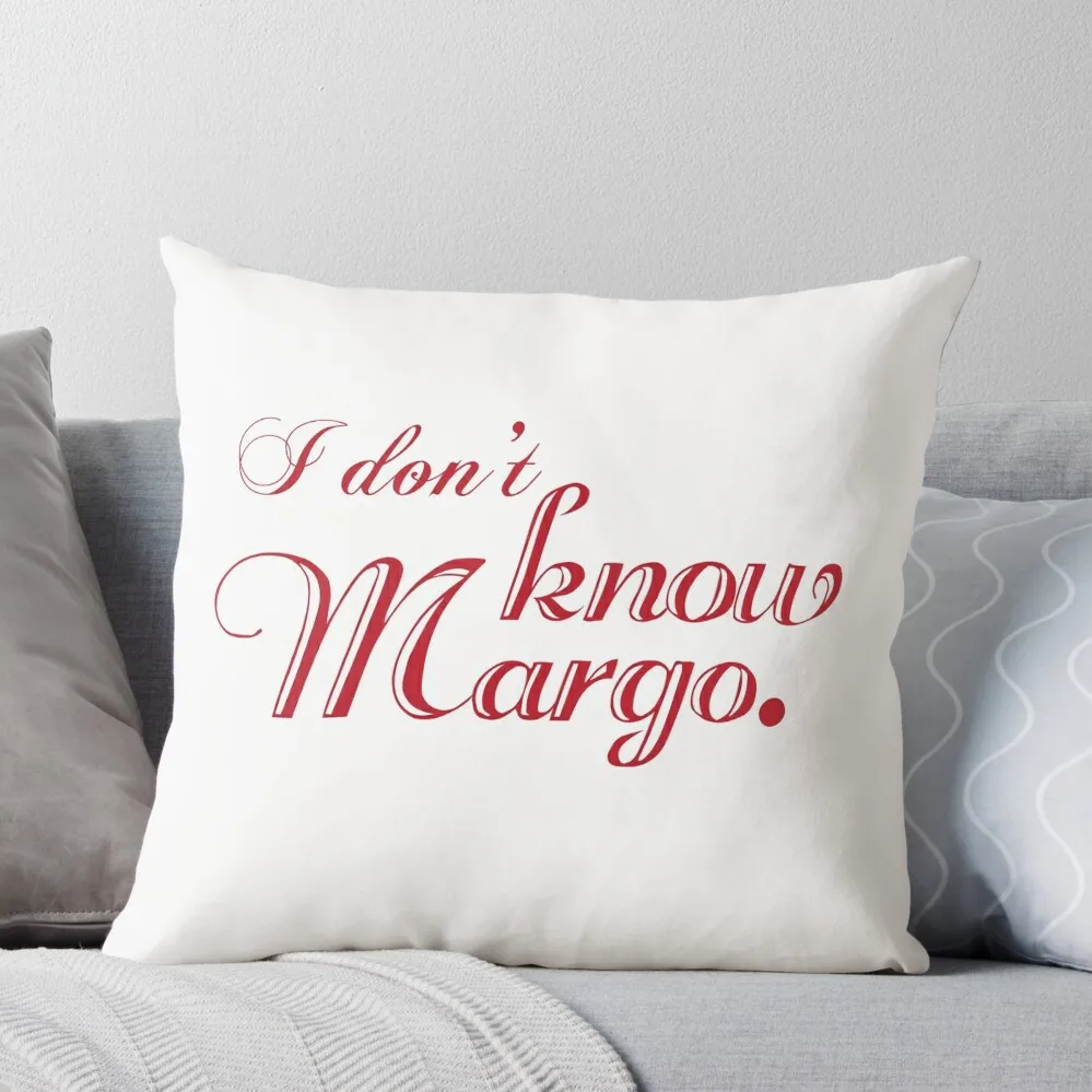 

I Don't Know Margo (Matching Todd Also Available) Throw Pillow Sofa Cushions Cover Decorative Cushions Pillowcases